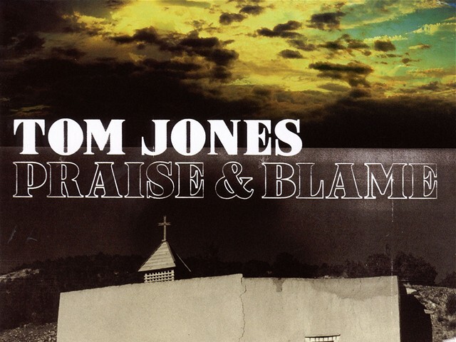 Tom Jones: Praise And Blame