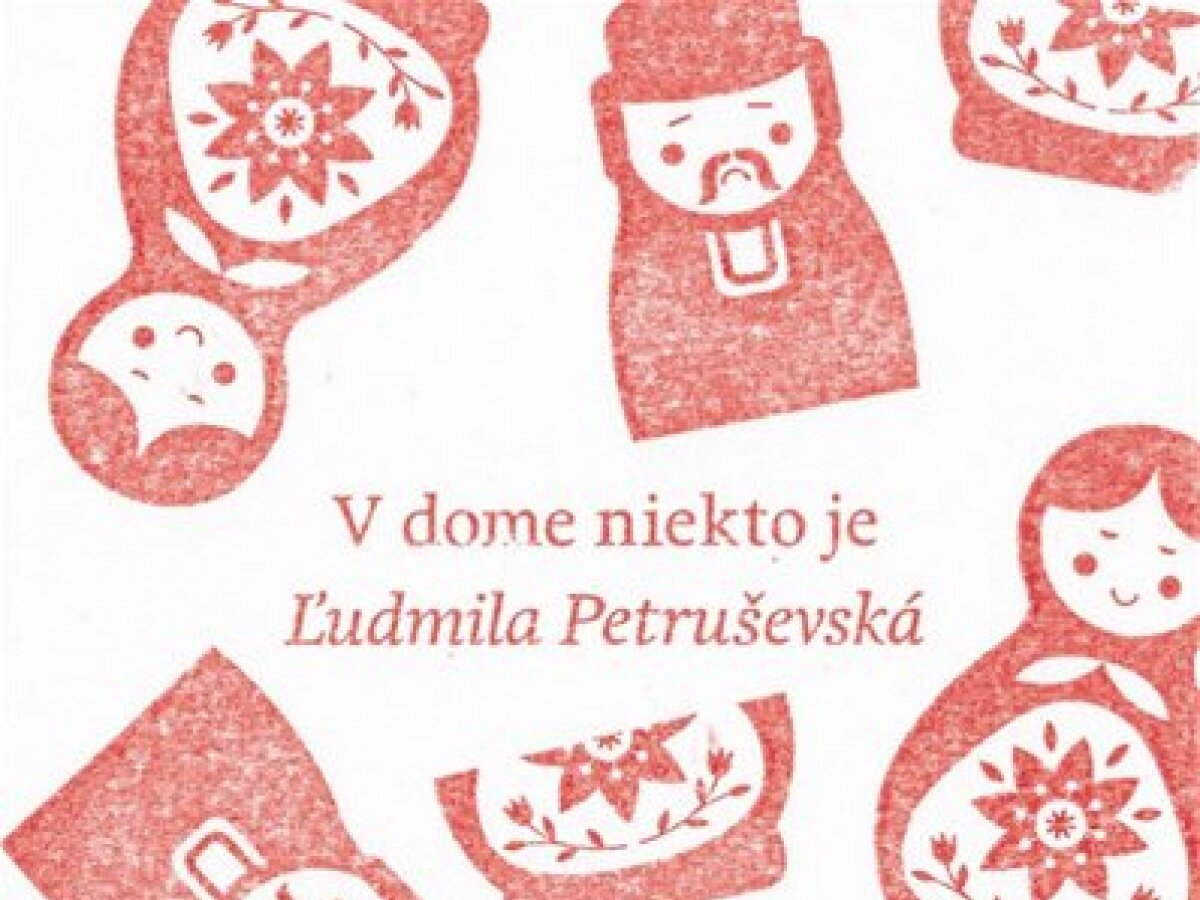 Ľudmila Petruševská: V dome niekto je
