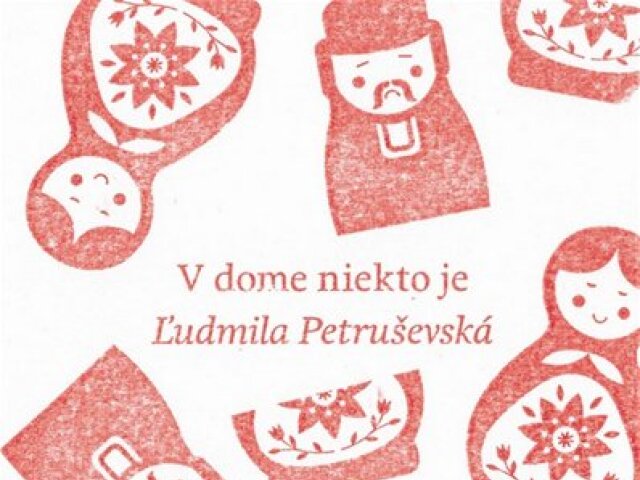 Ľudmila Petruševská: V dome niekto je
