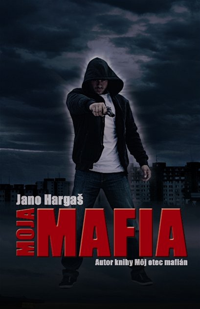Jano Hargaš: Moja mafia