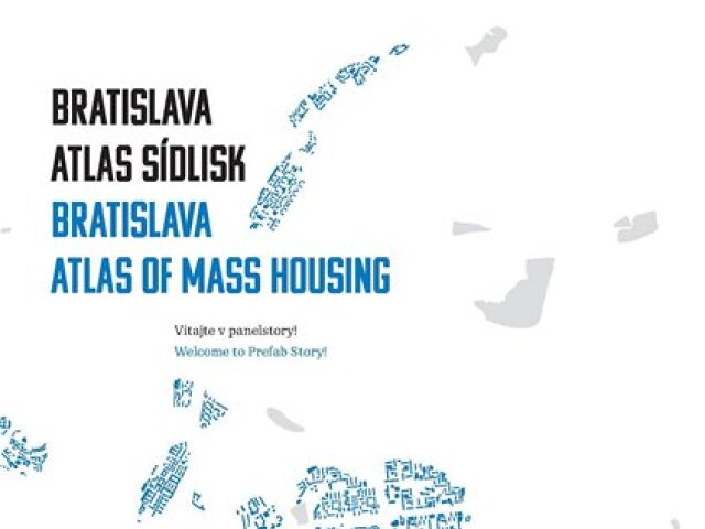 Henrieta Moravčíková a kolektív: Bratislava: atlas sídlisk, 1950 - 1995 / Bratislava: Atlas of Mass Housing, 1950 - 1995