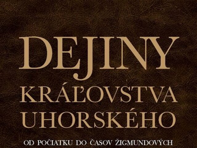 Jonáš Záborský: Dejiny kráľovstva uhorského od počiatkov do časov Žigmundových