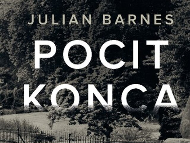Julian Barnes: Pocit konca