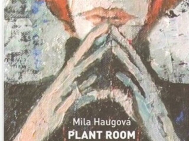 Haugová, Mila. 2011. Plant Room. Bratislava: Ars Poetica. Edícia Ambit.
