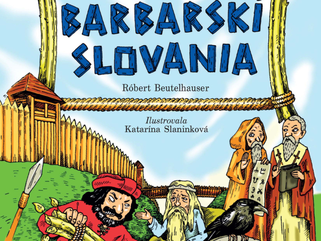Róbert Beutelhauser: Barbarskí Slovania