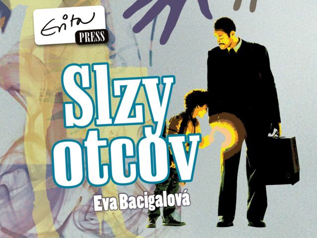 vik-anotka BACIGALOVA Eva Bacigalová Slzy otcov