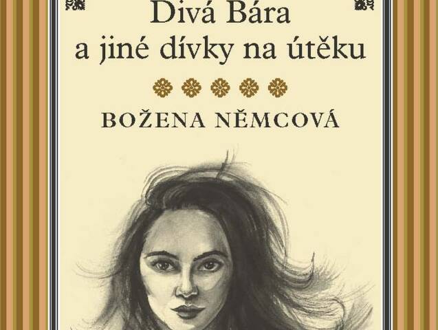 vik-anotka NEMCOVA Božena Němcová: Divá Bára a jiné dívky na útěku