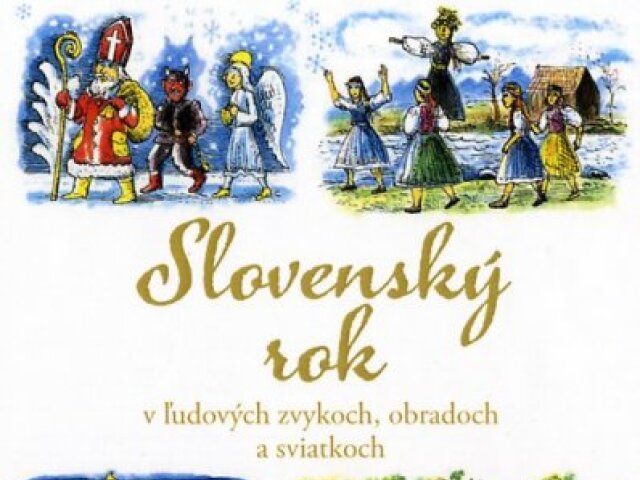 vik-anotka NADASKA Katarína Nádaská: Slovenský rok v ľudových zvykoch, obradoch a sviatkoch