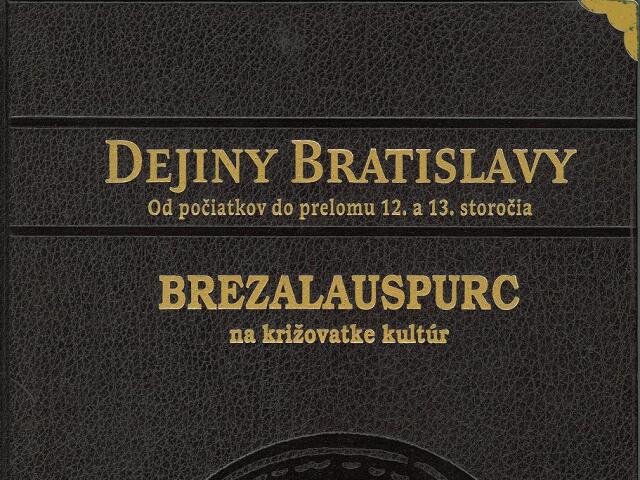vik-anotka BRATISLAVA Juraj Šedivý a kolektív: Dejiny Bratislavy. Brezalauspurc – na križovatke kultúr