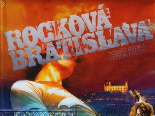 rockova bratislava Tomáš Berka, Fedor Freššo: Rocková Bratislava