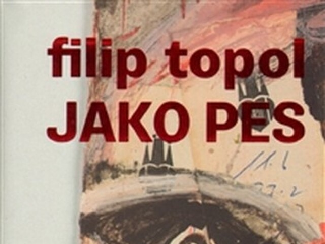 Filip Topol: Jako pes