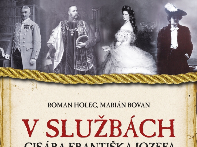 Roman Holec, Marian Bovan  V službách cisára Františka Jozefa