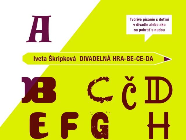 Iveta Škripková Divadelná hra-be-ce-da