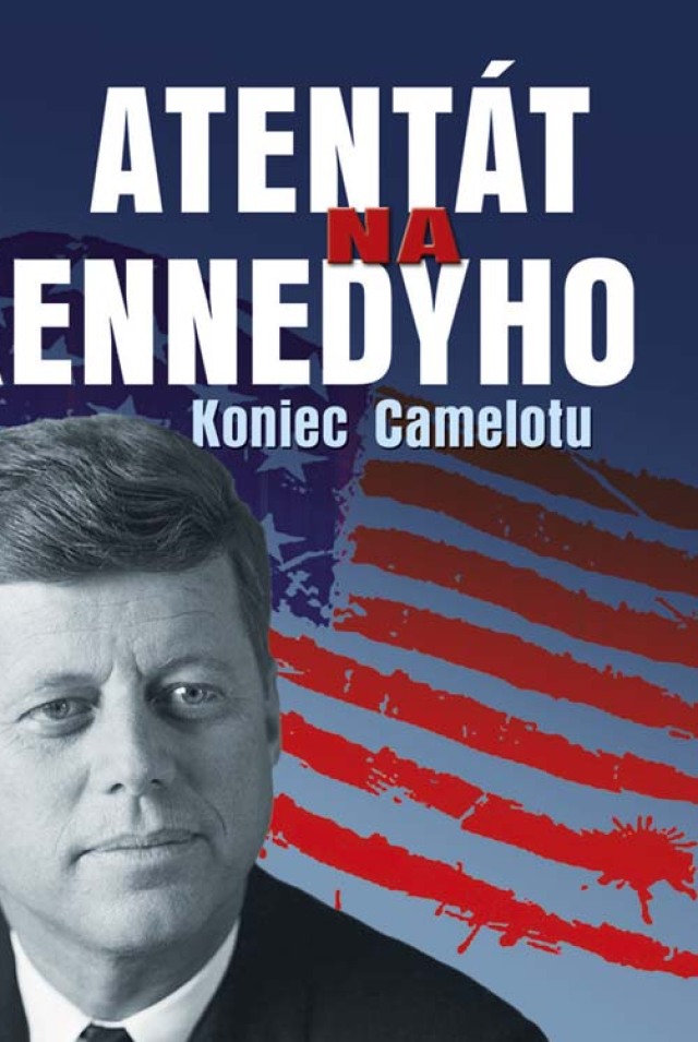 Bill O´Reilly, Martin Dugard - Atentát na Kennedyho