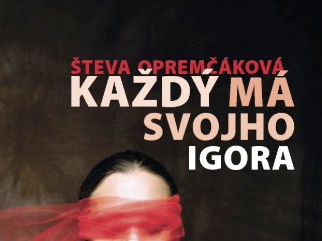 Števa Opremčáková Každý má svojho Igora