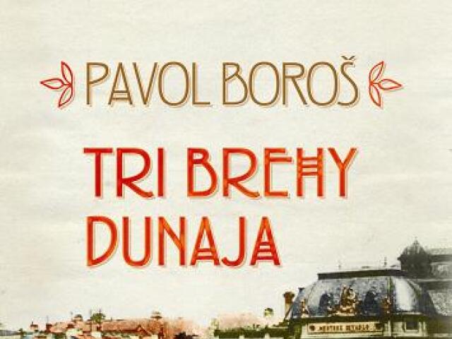 Pavol Boroš Tri brehy Dunaja
