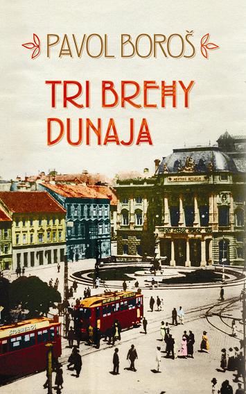 Pavol Boroš:
Tri brehy Dunaja