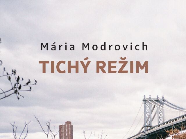 Mária Modrovich: Tichý režim. Drewo a srd, Bratislava 2013