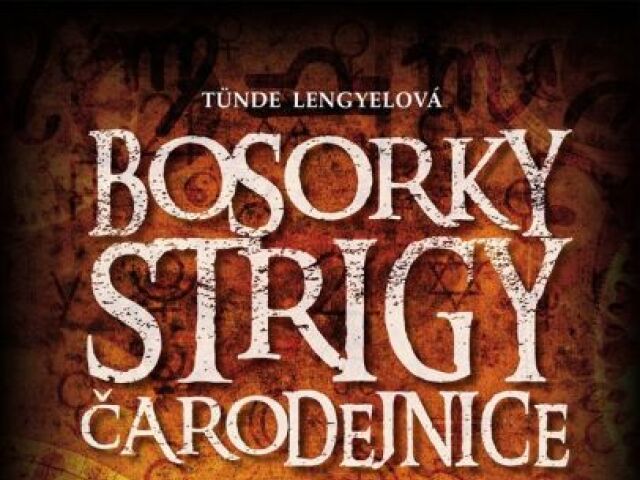 Tünde Lengyelová: Bosorky, strigy, čarodejnice