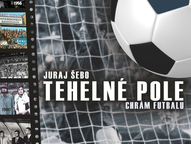 Juraj Šebo Tehelné pole - Chrám futbalu