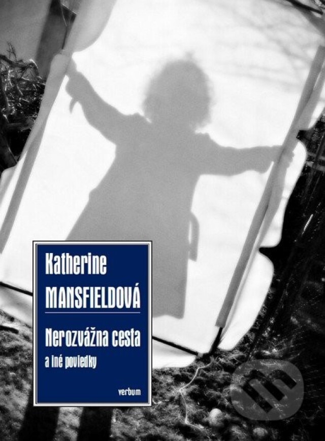 Katherine Mansfieldová: Nerozvážna cesta a iné poviedky, preklad Janka Kaščáková