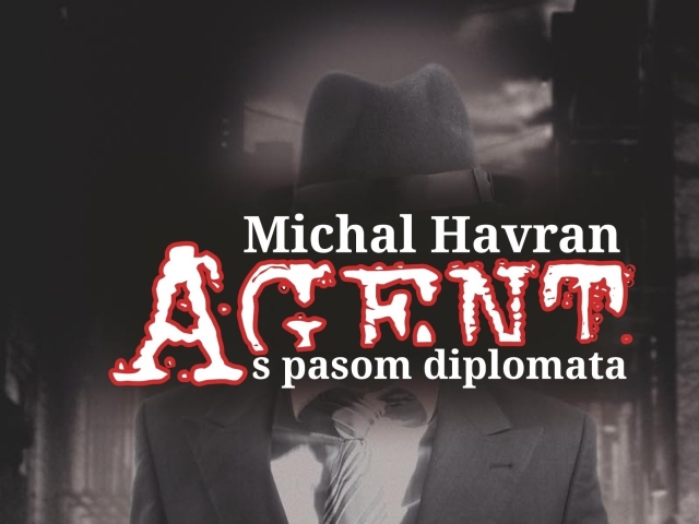 Michal Havran st.:  Agent s pasom diplomata