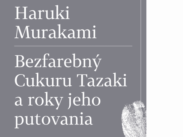Haruki Murakami: Bezfarebný Cukuru Tazaki a roky jeho putovania
