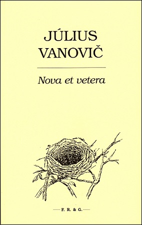 Július Vanovič:
Nova et vetera