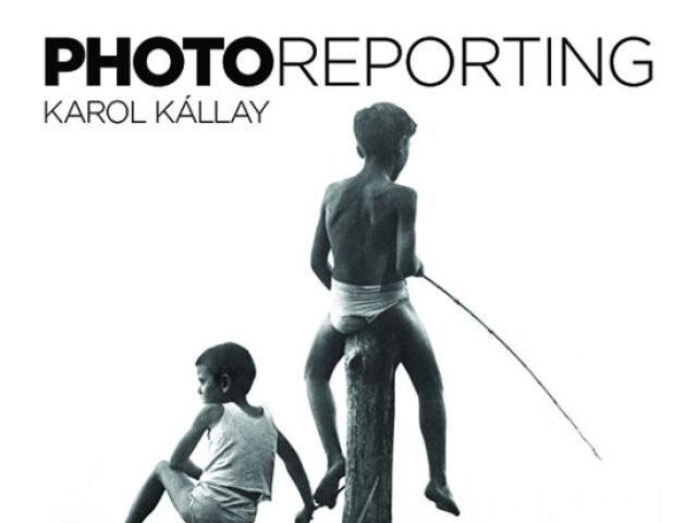 Karol Kállay: Photoreporting
