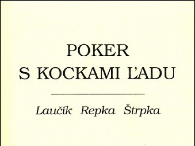 Laučík, Repka, Štrpka: Poker s kockami ľadu