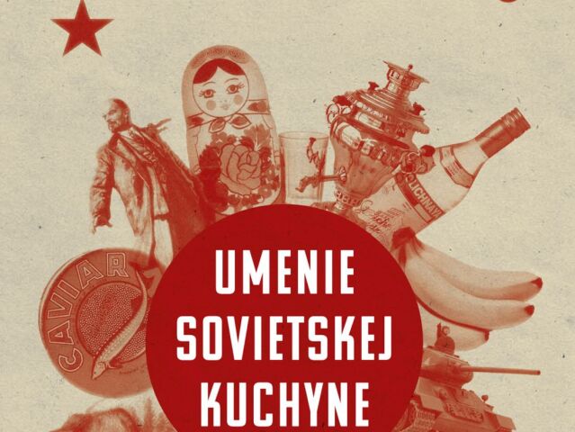 Anya von Bremzen Umenie sovietskej kuchyne