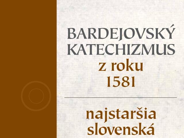 Bardejovský katechizmus z roku 1581. Najstaršia slovenská kniha, vyd. Slovenská národná knižnica