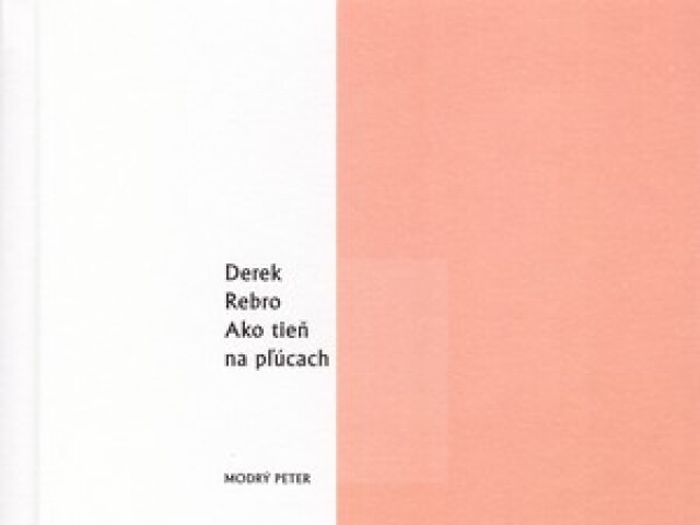 Derek Rebro: Ako tieň na pľúcach, Modrý Peter 2014. Ilustrovala Lucia Tallová.