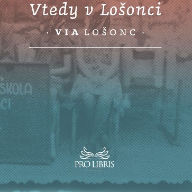 Peter Balko: Vtedy v Lošonci