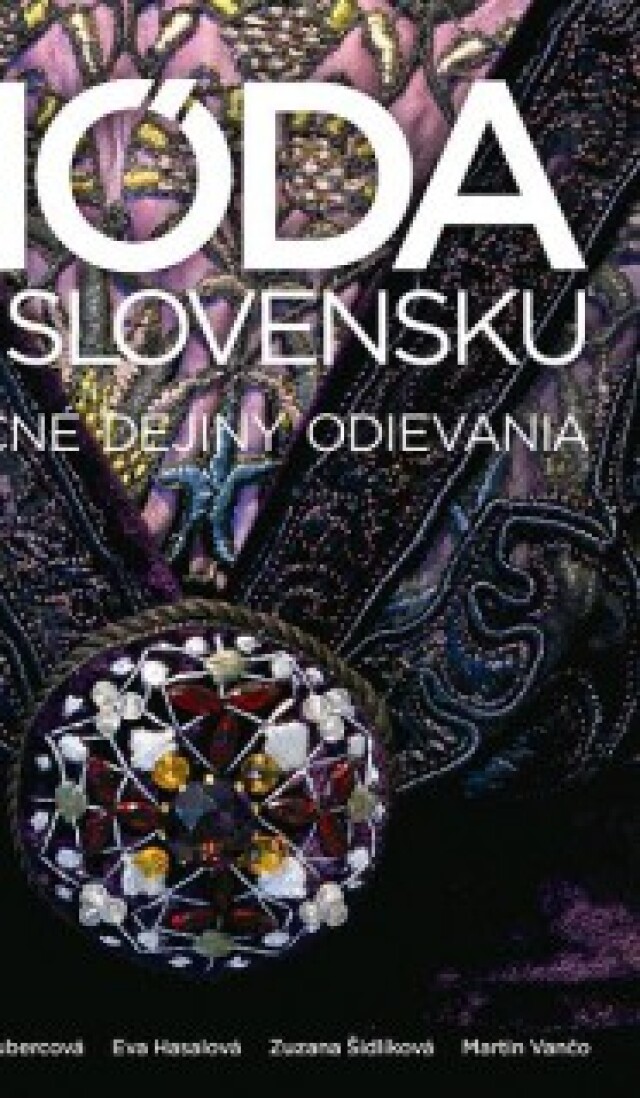 Eva Hasalová, Martina Orosová, Zuzana Šidlíková, Martin Vanč: Móda na Slovensku   