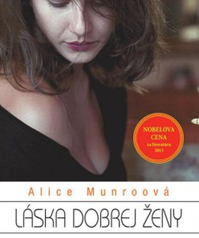 Alice Munroová Láska dobrej ženy