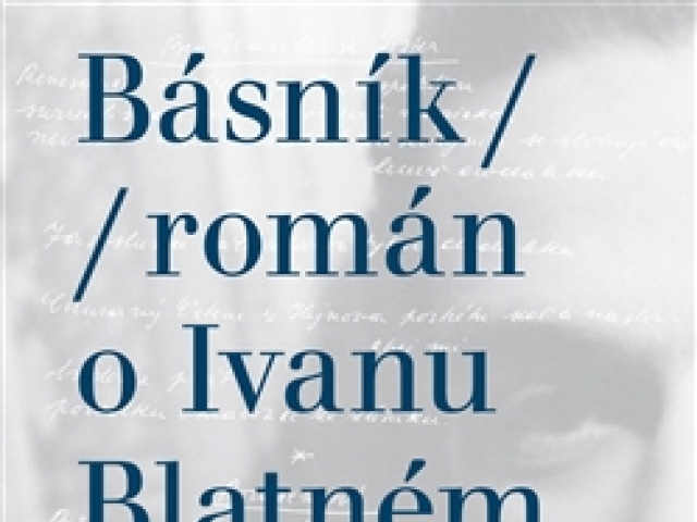 Martin Reiner: Básník - Román o Ivanu Blatném