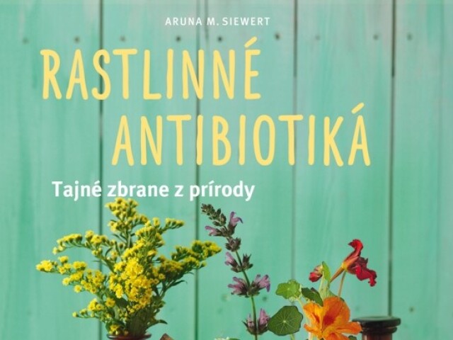 Aruna M. Siewert - Rastlinné antibiotiká