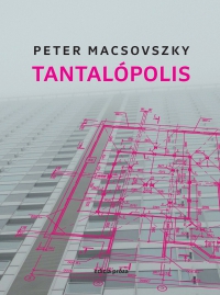 Peter Macsovszky: Tantalópolis