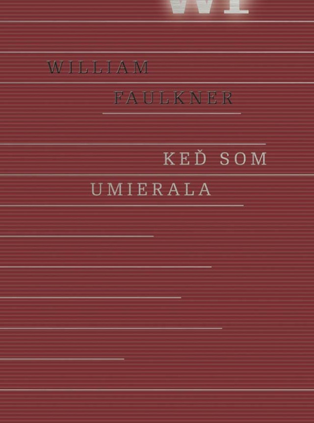 William Faulkner - Keď som umierala