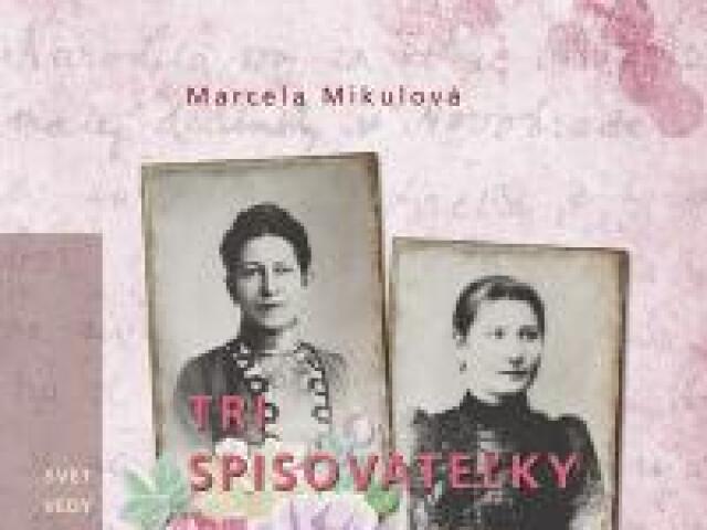 Marcela Mikulová: Tri spisovateľky (Šoltésová, Vansová, Timrava)