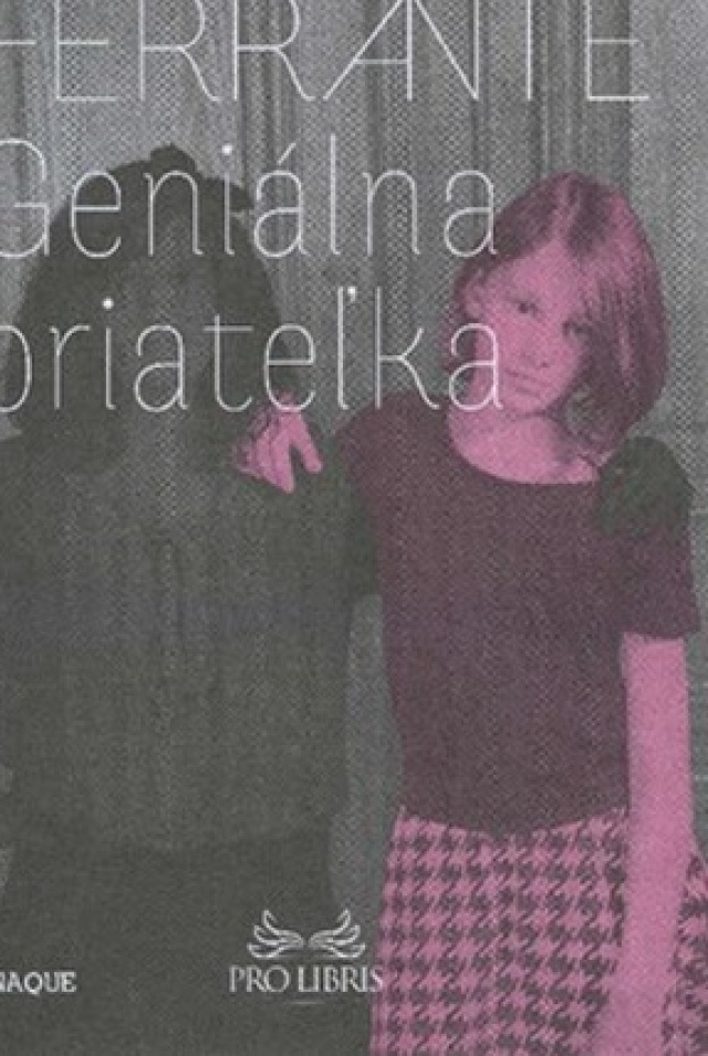 Elena Ferrante: Geniálna priateľka