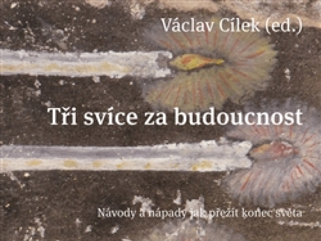 Václav Cílek (ed.): Tři svíce za budoucnost