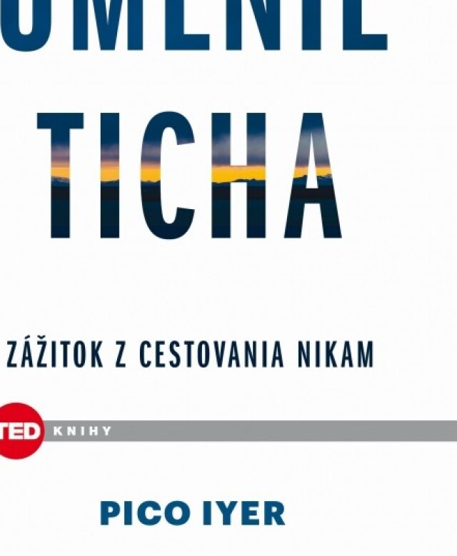 Pico Iyer - Umenie ticha