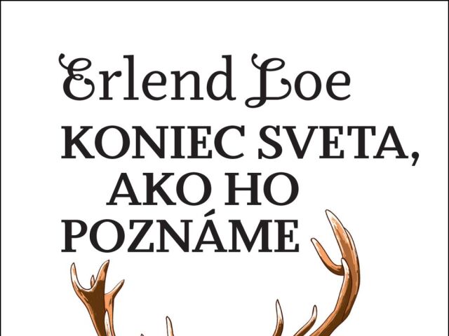 Erlend Loe: Koniec sveta, ako ho poznáme