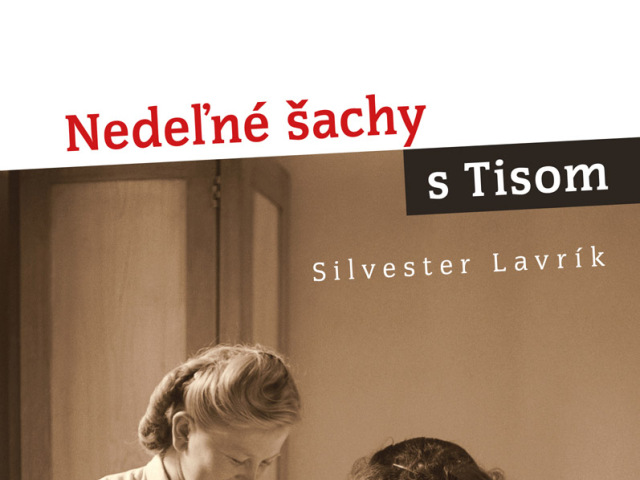 Silvester Lavrík: Nedeľné šachy s Tisom