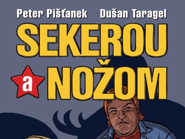 Sekerou a nožom, kniha, Peter Pišťanek, Dušan Taragel