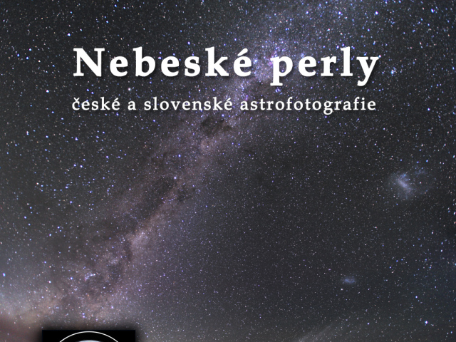 Kolektív autorov: Nebeské perly české a slovenské astrofotografie