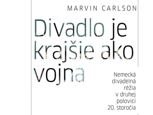 Marvin Carlson Divadlo je krajšie ako vojna