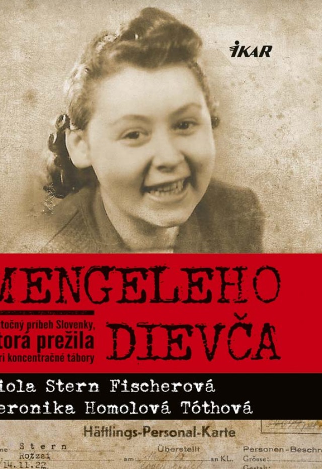 Viola Stern Fischerová, Veronika Homolová Tóthová, Mengeleho dievča